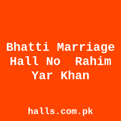 Bhatti Marriage Hall No 1 Rahim Yar Khan