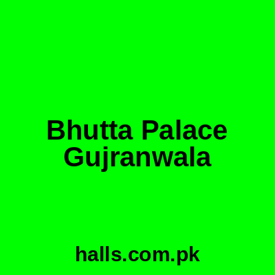 Bhutta Palace Gujranwala