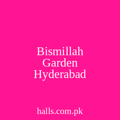 Bismillah Garden Hyderabad
