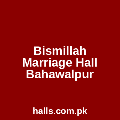 Bismillah Marriage Hall Bahawalpur