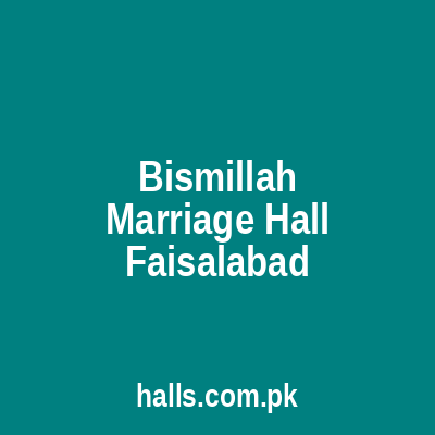 Bismillah marriage hall Faisalabad