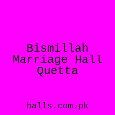 Bismillah marriage hall Quetta