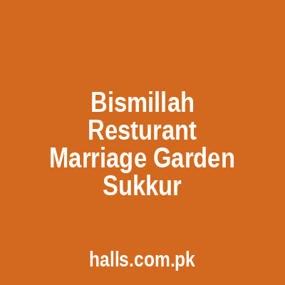 Bismillah Resturant & Marriage Garden Sukkur