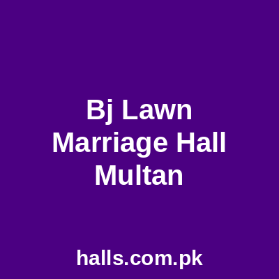 BJ Lawn Marriage Hall Multan