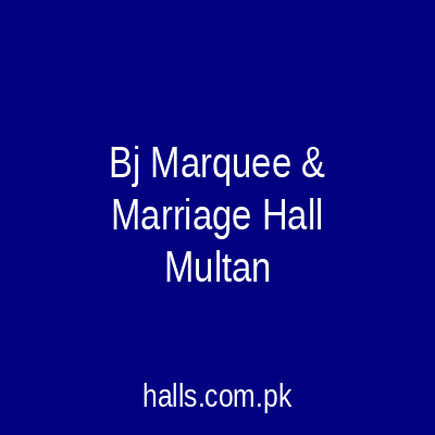 BJ MARQUEE & MARRIAGE HALL Multan