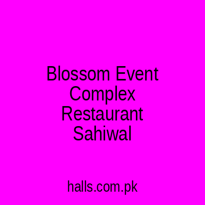 BLOSSOM Event Complex & Restaurant Sahiwal