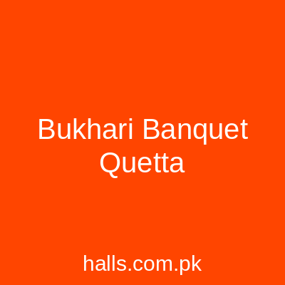 Bukhari Banquet Quetta