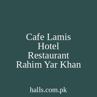 Cafe Lamis Hotel & Restaurant Rahim Yar Khan