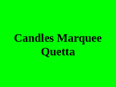 Candles Marquee Quetta