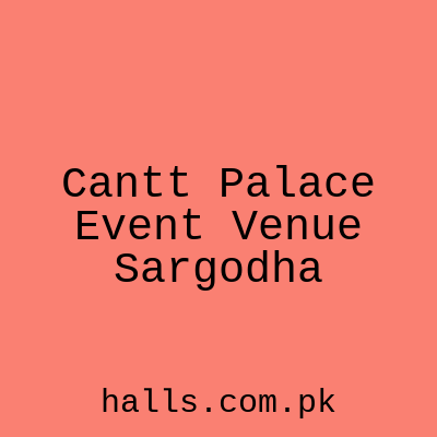 Cantt Palace Event venue Sargodha