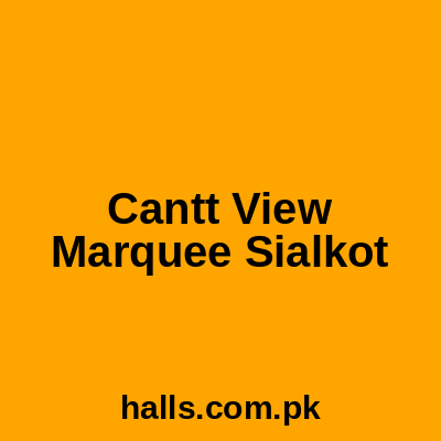Cantt View Marquee Sialkot