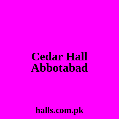 Cedar Hall Abbottabad
