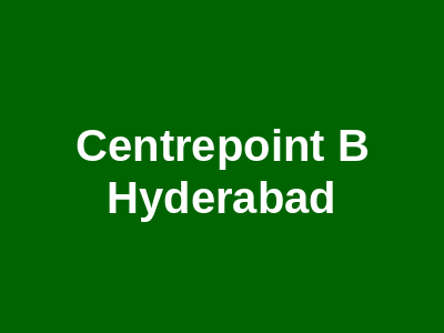 CentrePoint B Hyderabad