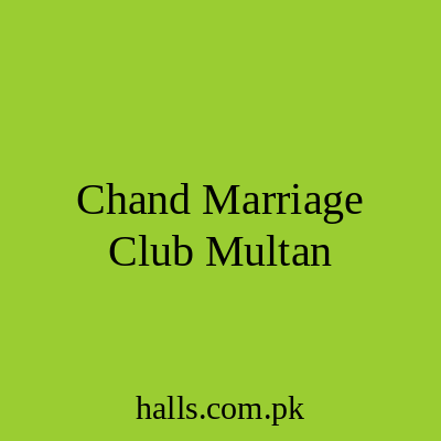 Chand Marriage Club Multan