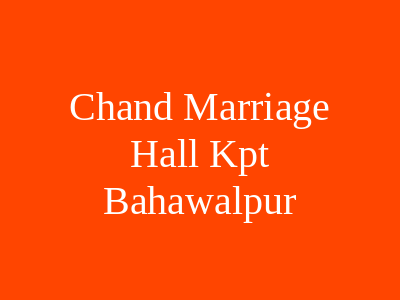 Chand Marriage Hall kpt Bahawalpur