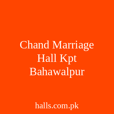 Chand Marriage Hall kpt Bahawalpur