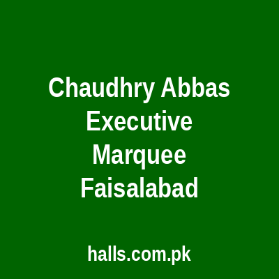 Chaudhry ABBAS Executive Marquee Faisalabad