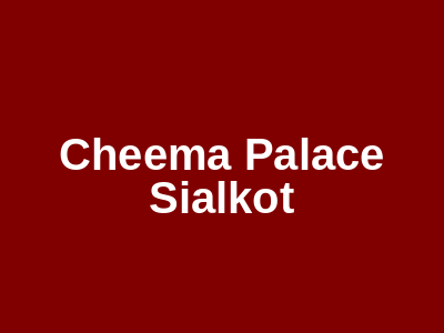 Cheema Palace Sialkot