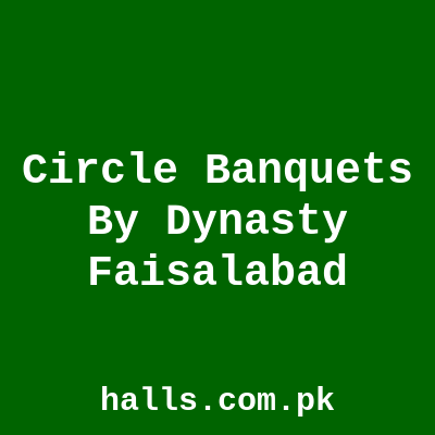 Circle Banquets by Dynasty Faisalabad