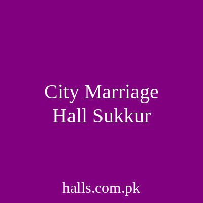 City Marriage Hall Sukkur