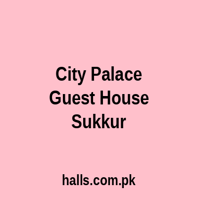 City Palace Guest House Sukkur