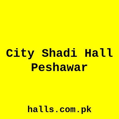 City Shadi Hall Peshawar