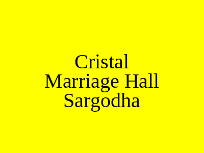 Cristal Marriage hall Sargodha