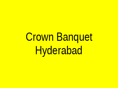 Crown Banquet Hyderabad