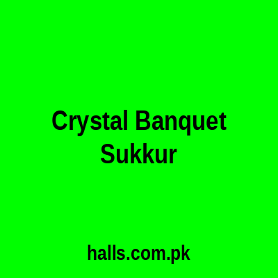 Crystal Banquet Sukkur