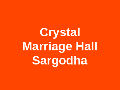Crystal Marriage Hall Sargodha