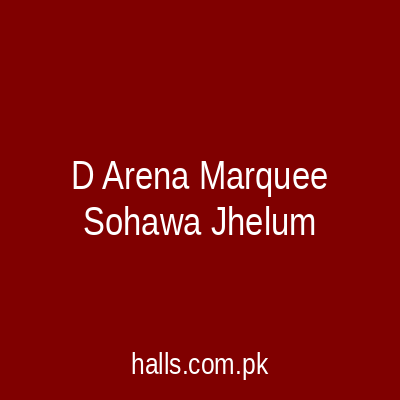 D ARENA MARQUEE SOHAWA Jhelum