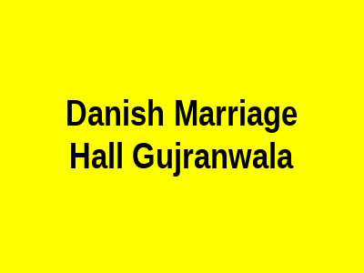 Danish Marriage Hall Gujranwala