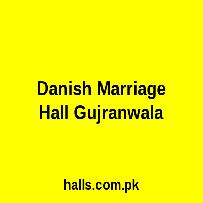 Danish Marriage Hall Gujranwala