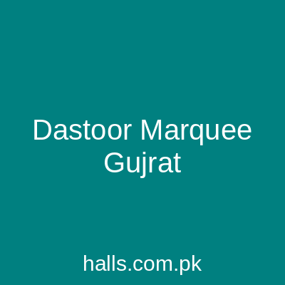Dastoor Marquee Gujrat