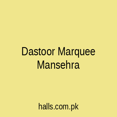 DASTOOR MARQUEE Mansehra