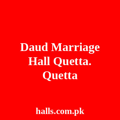 Daud Marriage Hall Quetta