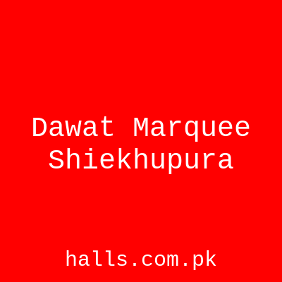 Dawat Marquee Sheikhupura