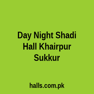 Day Night Shadi Hall Khairpur Sukkur