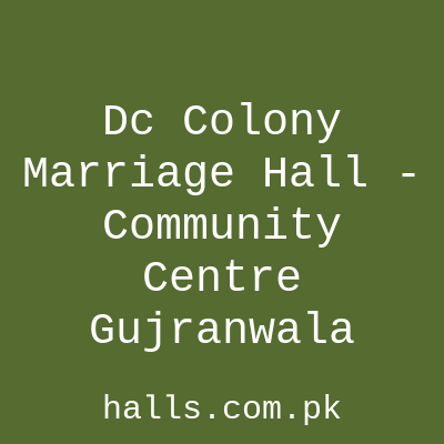 DC Colony Marriage Hall - Community Centre Gujranwala