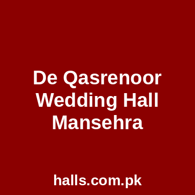 De Qasr-e-Noor Wedding Hall Mansehra