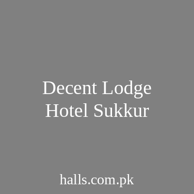 DECENT LODGE HOTEL Sukkur