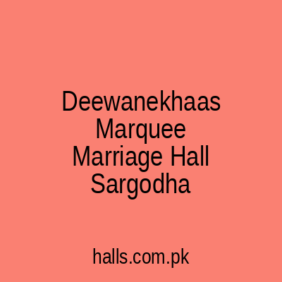 Deewan-e-Khaas Marquee & Marriage Hall Sargodha