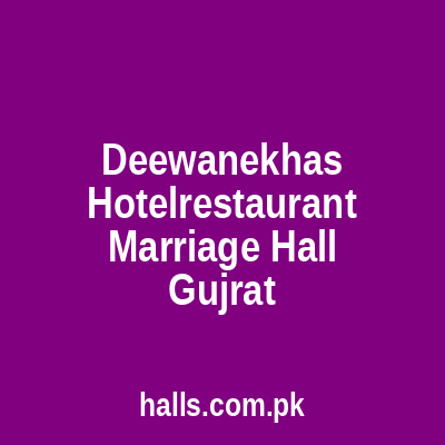 Deewan-e-Khas Hotel,Restaurant & Marriage Hall Gujrat