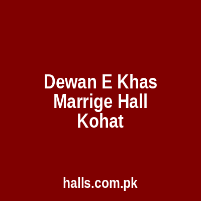 DEWAN E KHAS MARRIGE HALL Kohat