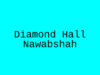 Diamond Hall Nawabshah