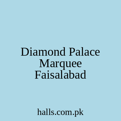 Diamond Palace Marquee Faisalabad