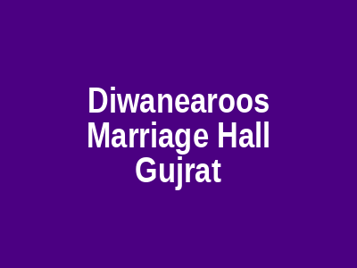 Diwan-e-Aroos Marriage Hall Gujrat