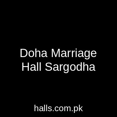 Doha Marriage Hall Sargodha
