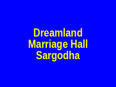 Dreamland Marriage Hall Sargodha