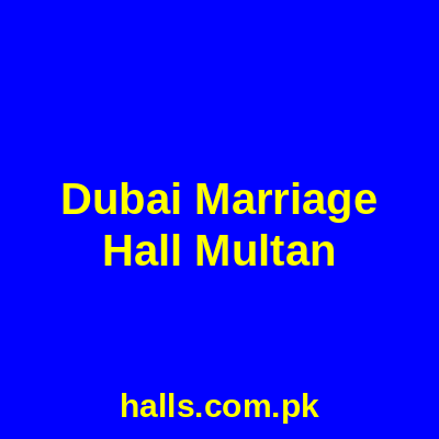 Dubai Marriage Hall Multan